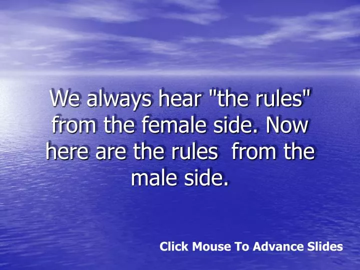 we always hear the rules from the female side now here are the rules from the male side n.