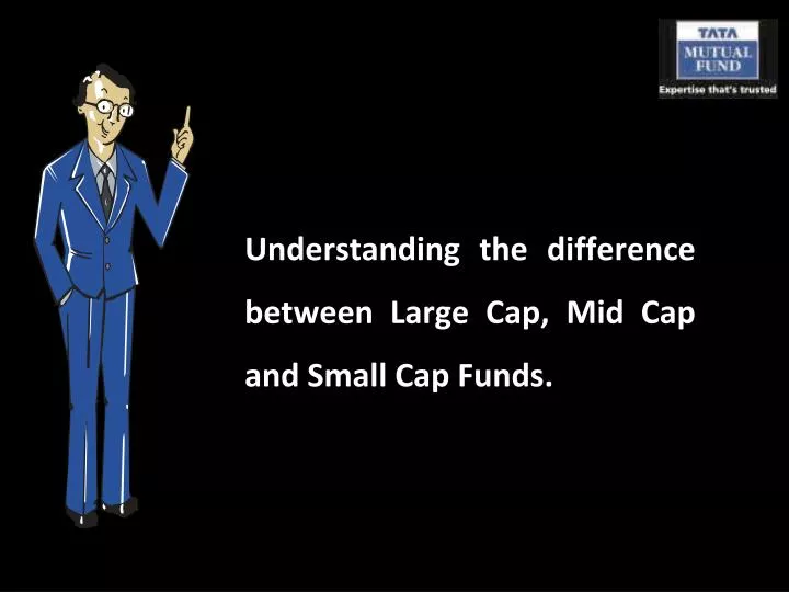 PPT - Understanding the difference between Large Cap, Mid Cap and Small ...