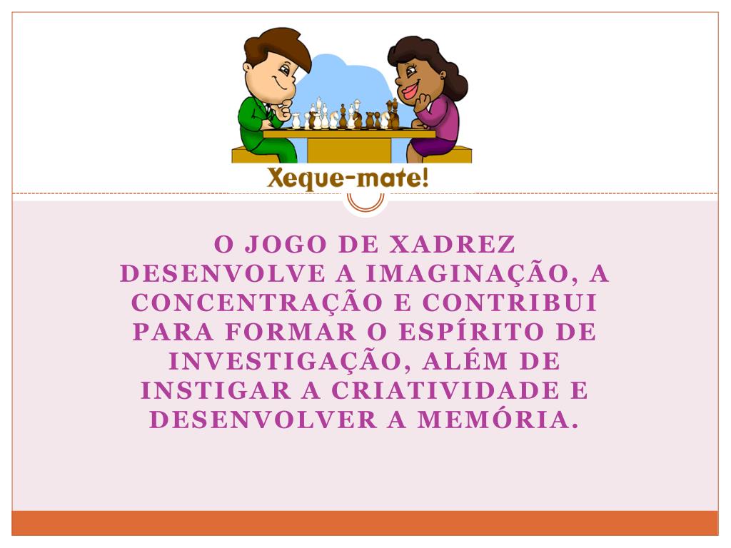 PPT - JOGO DE XADREZ COMO MATERIAL DE APOIO A APRENDIZAGEM PowerPoint  Presentation - ID:5375101