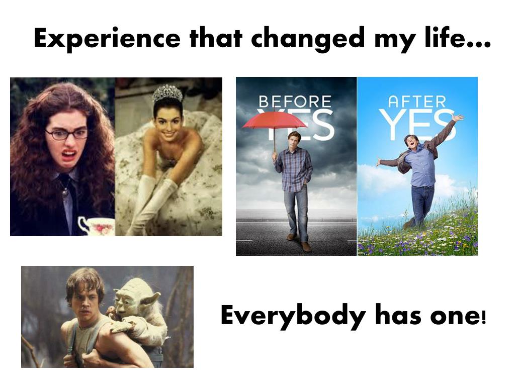 experience that changed my life