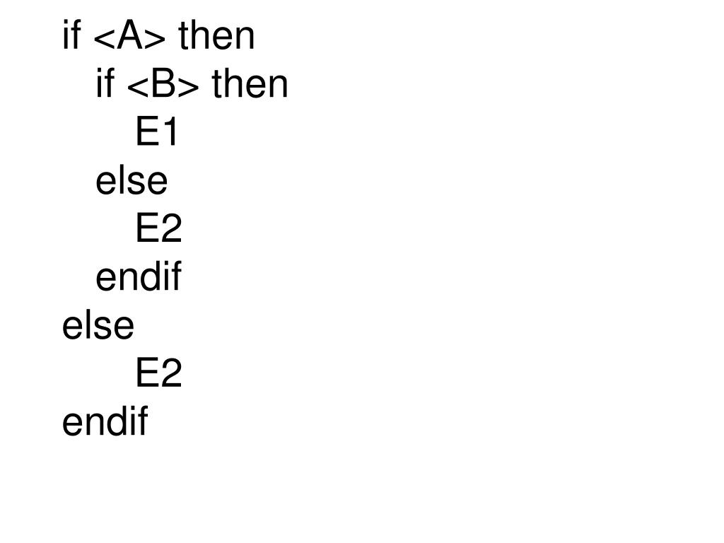 PPT - if then if then E1 else E2 endif else E2 endif PowerPoint ...