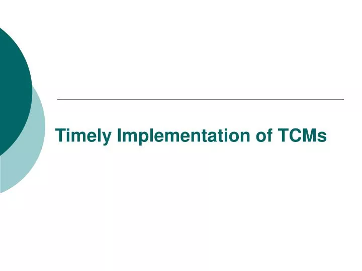 timely implementation of tcms n.