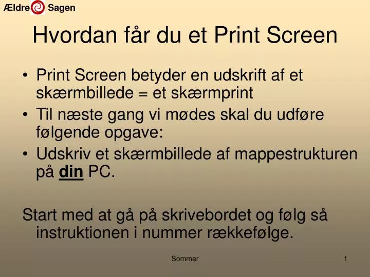 PPT - Hvordan får du et Print Screen PowerPoint Presentation, free download  - ID:6995198