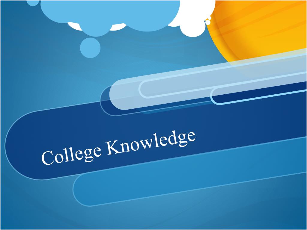 college knowledge presentation