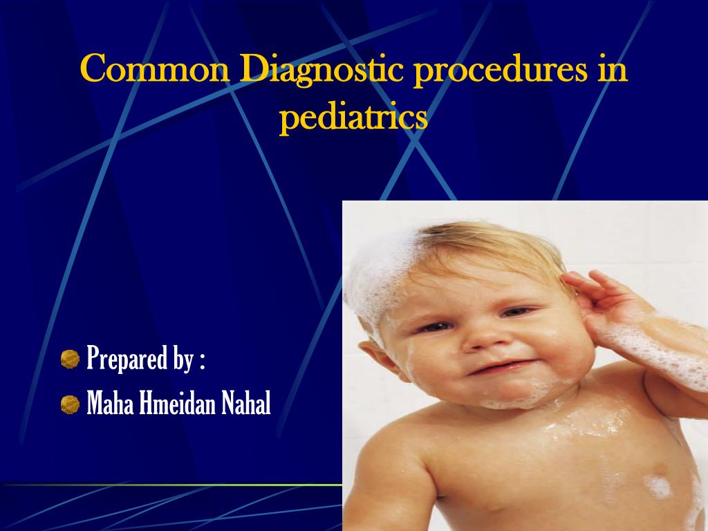 Ppt common diagnostic procedures in pediatrics powerpoint