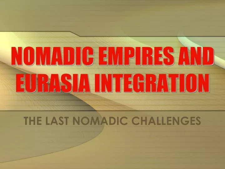 nomadic empires and eurasia integration n.