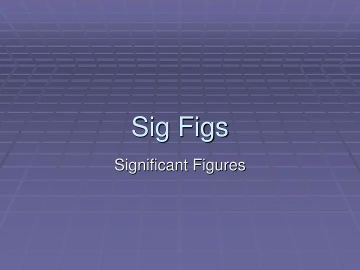 PPT - Sig Figs PowerPoint Presentation, free download - ID:7000232