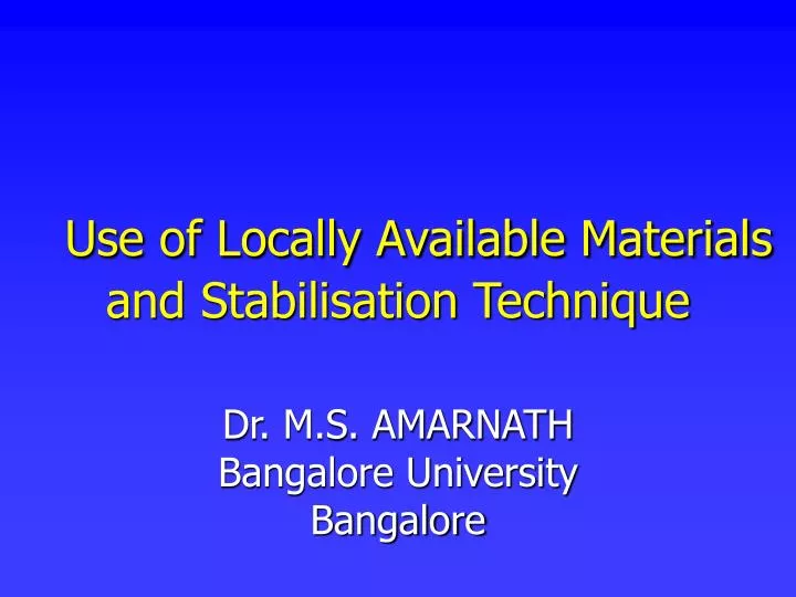 use of locally available materials and stabilisation technique n.