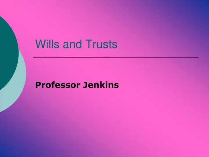 wills and trusts n.