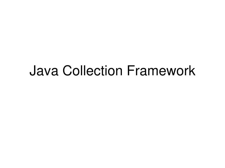 PPT - Java Collection Framework PowerPoint Presentation, free download ...