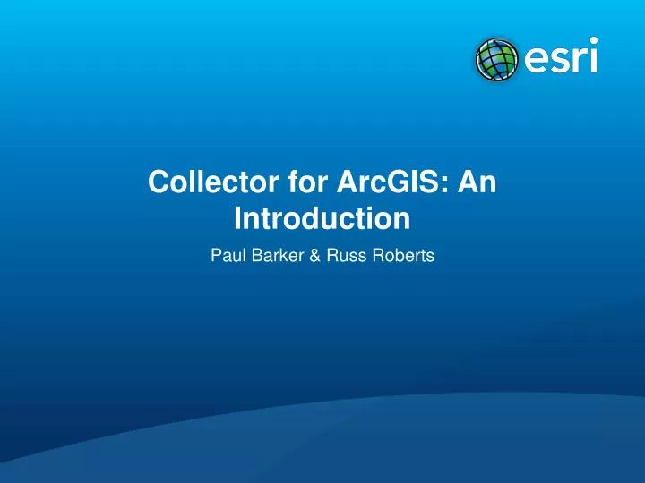 Ppt Collector For Arcgis An Introduction Powerpoint Presentation Free Download Id