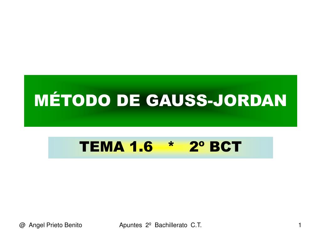PPT - MÉTODO DE GAUSS-JORDAN PowerPoint Presentation, free download -  ID:7012688