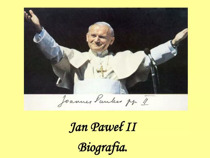 Ppt Jan Paweł Ii Biografia Powerpoint Presentation Id7013405