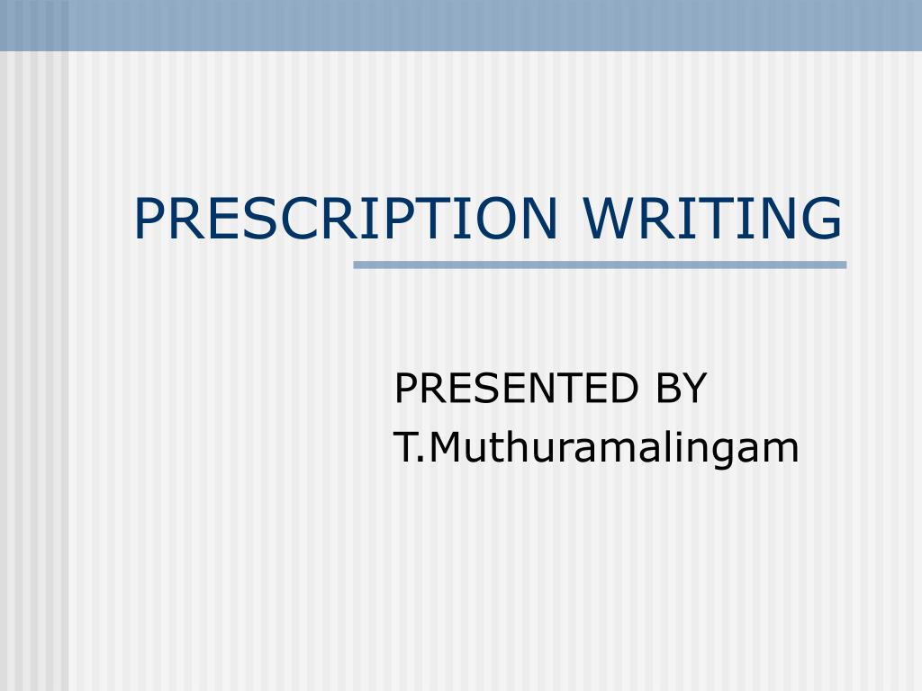 PPT - PRESCRIPTION WRITING PowerPoint Presentation, free download