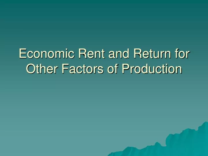 economic rent and return for other factors of production n.