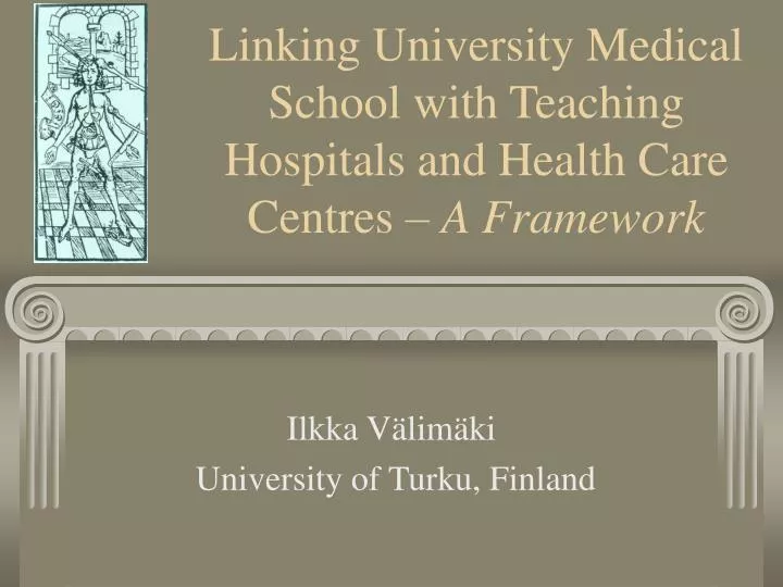 linking university medical school with teaching hospitals and health care centres a framework n.