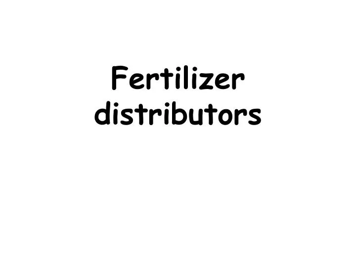 fertilizer distributors n.