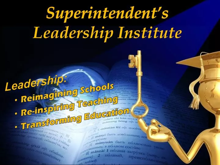 PPT - Superintendent’s Leadership Institute PowerPoint Presentation ...