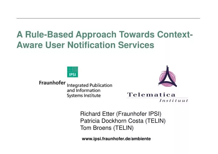 a rule based approach towards context aware user notification services n.