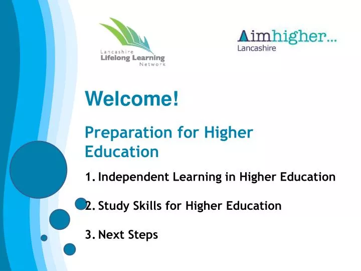 PPT - Welcome! Preparation for Higher Education Independent Learning in ...
