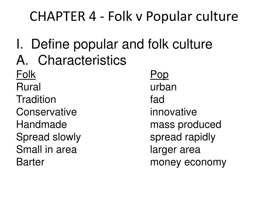 PPT - CHAPTER 4 - Folk v Popular culture PowerPoint Presentation -  ID:7034804