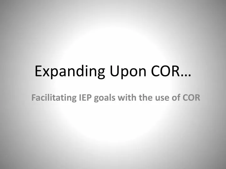PPT Expanding Upon COR… PowerPoint Presentation, free download ID