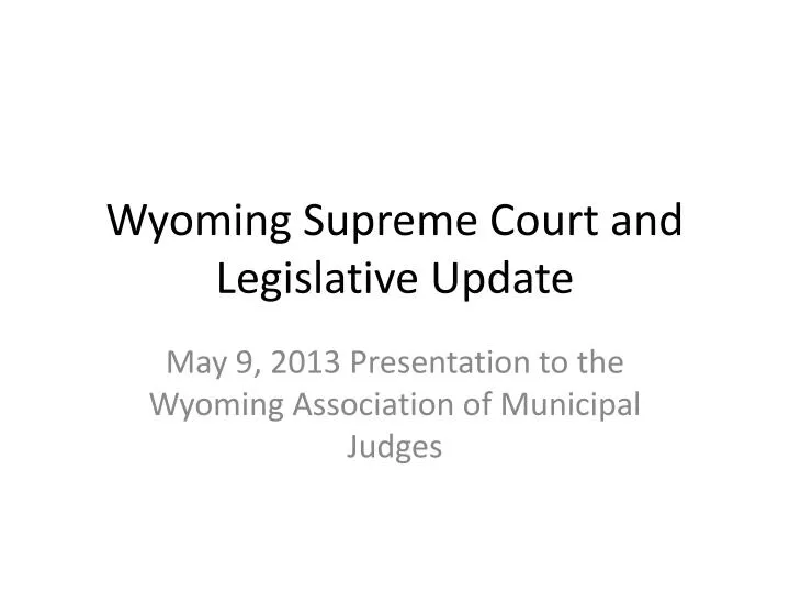 wyoming supreme court and legislative update n.