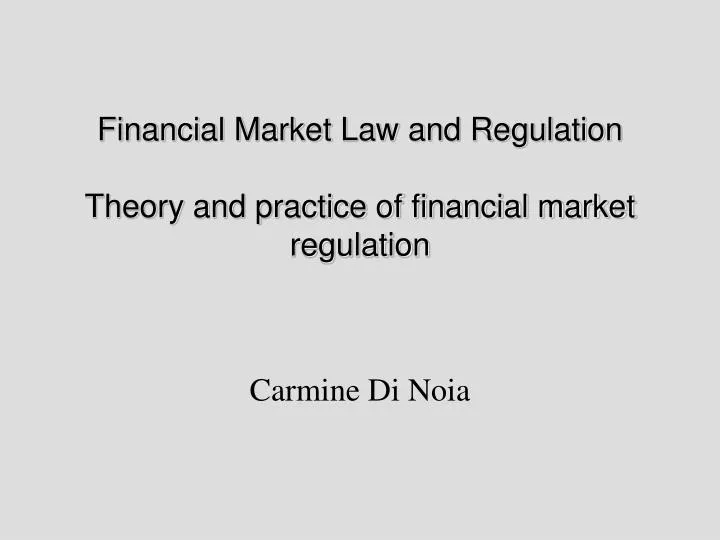 financial market law and regulation theory and practice of financial market regulation n.