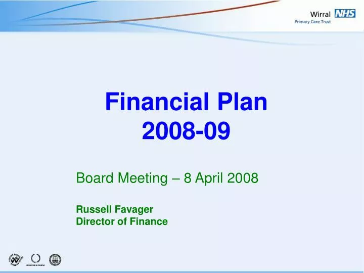 PPT Financial Plan 200809 Board Meeting 8 April 2008 Russell