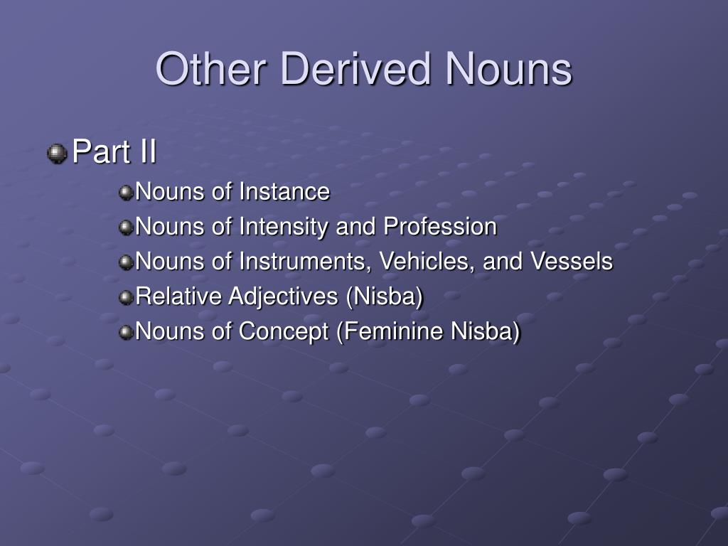PPT Derived Nouns And Adjectives PowerPoint Presentation Free Download ID 7042106