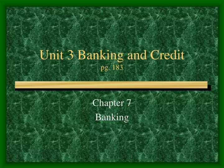 unit 3 banking and credit pg 183 n.