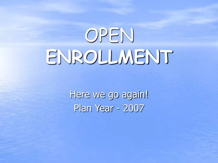 PPT OPEN ENROLLMENT PowerPoint Presentation, free download ID7044054