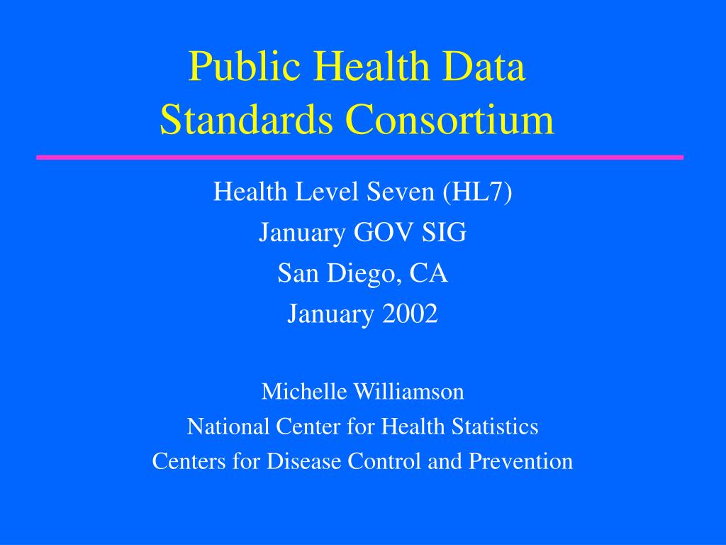 Ppt Public Health Data Standards Consortium Powerpoint Presentation Free Download Id 7047283