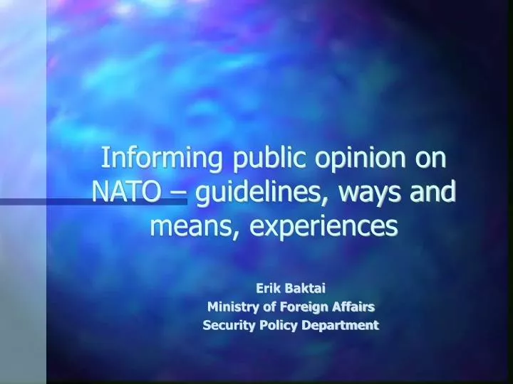informing public opinion on nato guidelines ways and means experiences n.