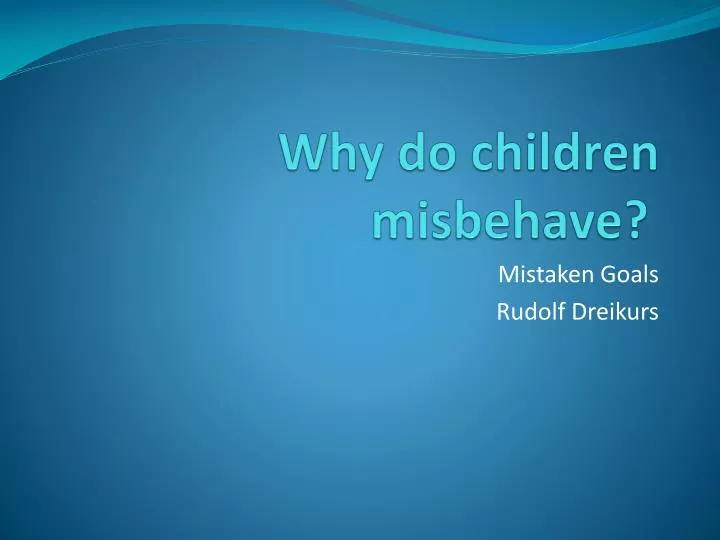 rudolf dreikurss reasons for student misbehavior Rudolf dreikurs's reasons for student misbehavior require thoughtful responses topics: psychology pthe reasons for student plagiarism and ways to avoid it this. rudolf dreikurss reasons for student misbehavior Rudolf dreikurs's reasons for student misbehavior require thoughtful responses topics: psychology pthe reasons for student plagiarism and ways to avoid it this.
