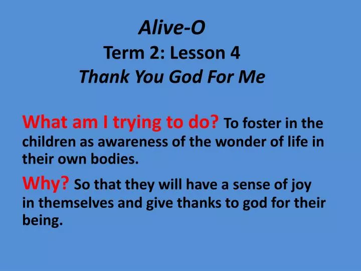 alive o term 2 lesson 4 thank you god for me n.