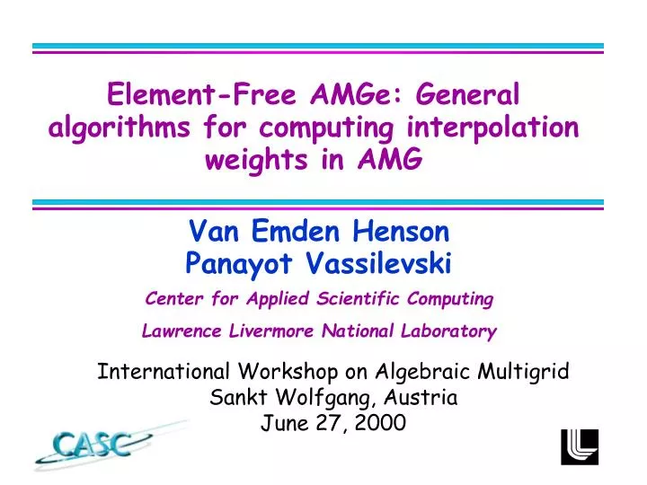 PPT - Element-Free AMGe: General algorithms for computing interpolation ...