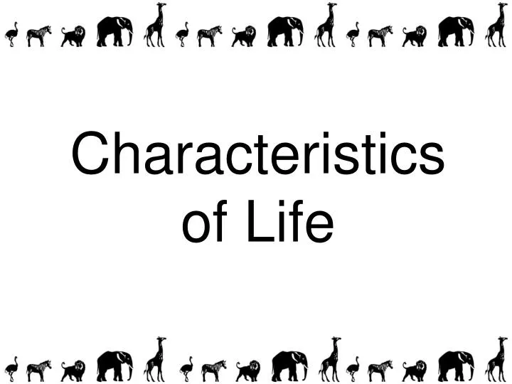 Characteristics Of Life Characteristics Of Life