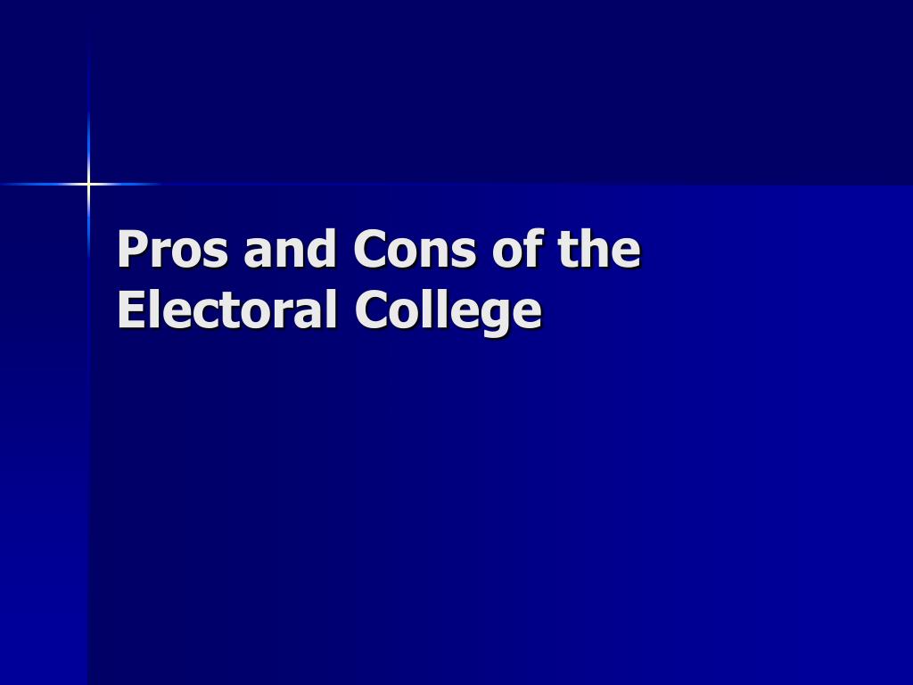 electoral college pros and cons essay