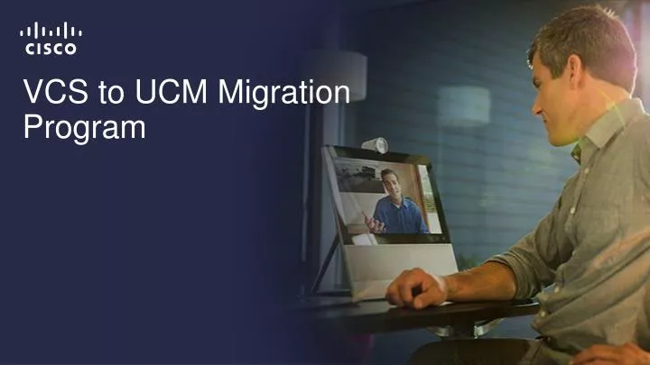 Ppt Vcs To Ucm Migration Program Powerpoint Presentation Free