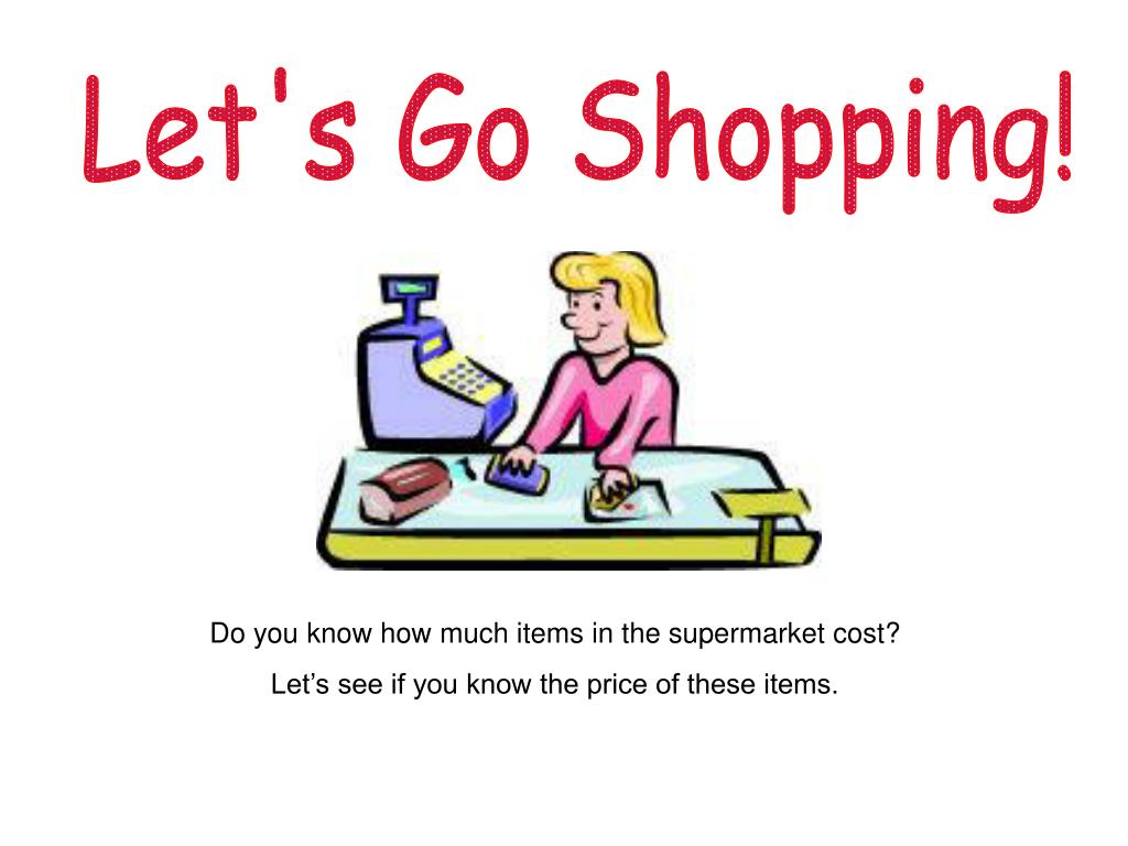 Let s go to the shop. Lets go shopping. Go shopping перевод. Let`s go shopping. Подготовить проект Let s go shopping.