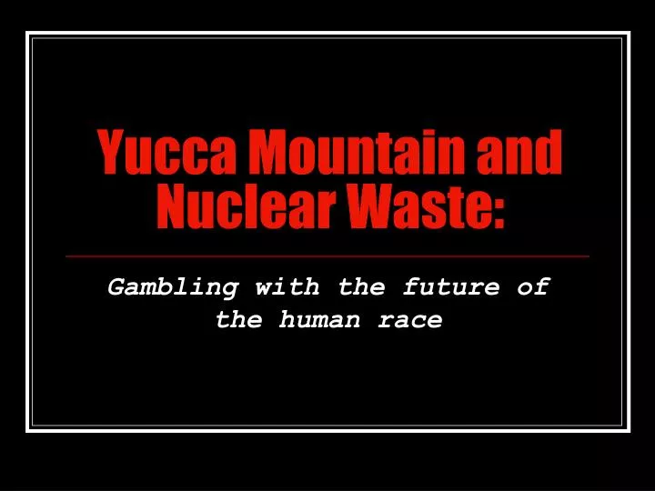 yucca mountain and nuclear waste n.