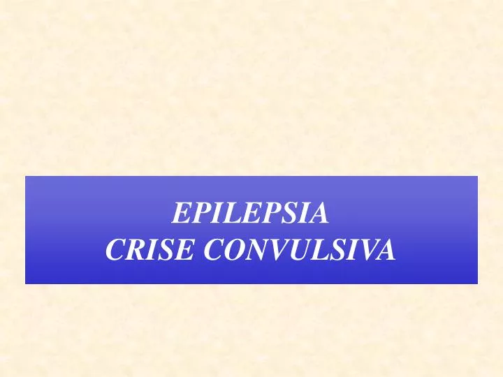epilepsia crise convulsiva n.
