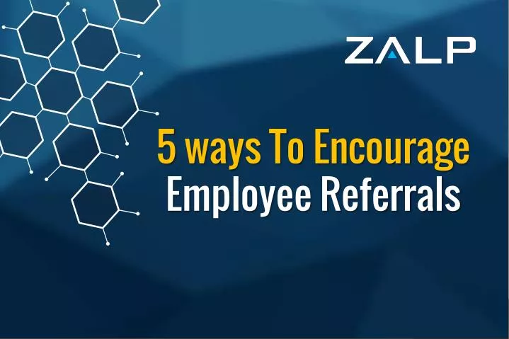 5 ways to encourage employee referrals n.