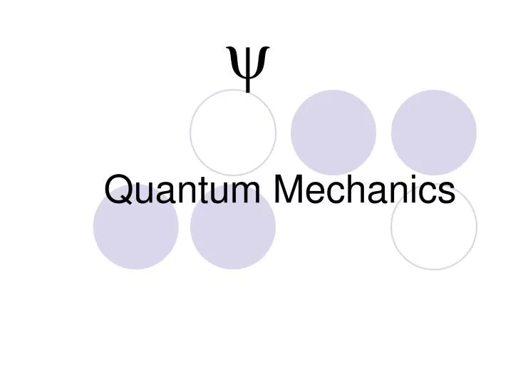 Ppt Quantum Mechanics Powerpoint Presentation Free Download Id 7069045 Ppt Quantum Mechanics Powerpoint Presentation Free Download Id 7069045