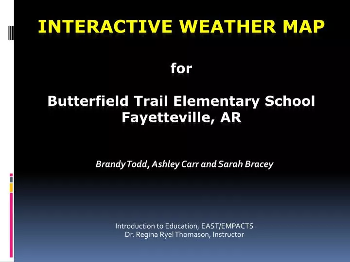 PPT INTERACTIVE WEATHER MAP for Butterfield Trail Elementary School