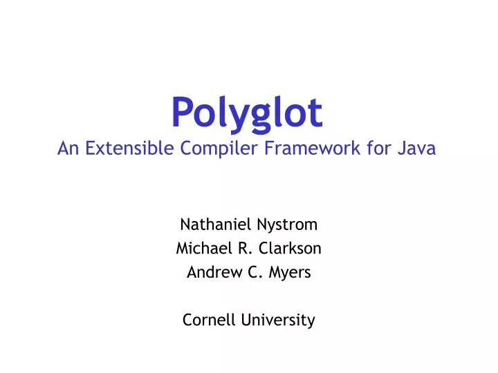 PPT - Polyglot An Extensible Compiler Framework for Java PowerPoint ...