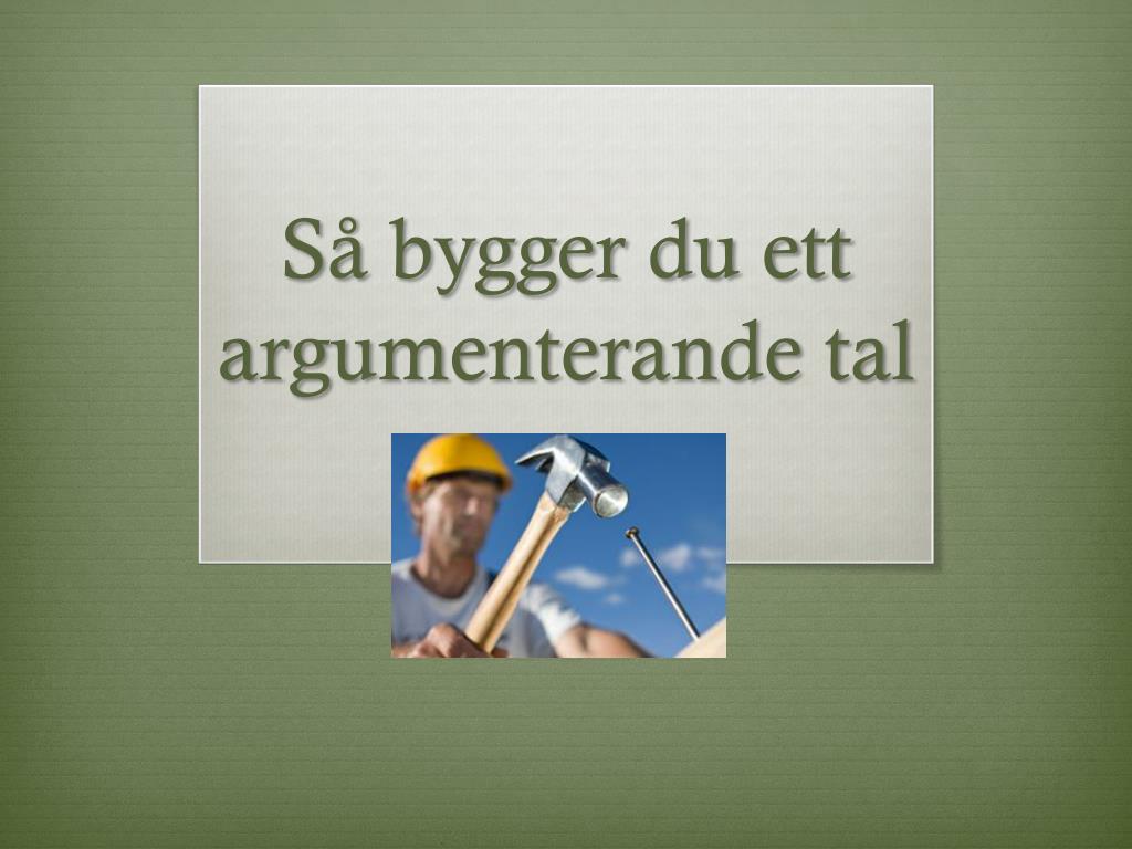 Ppt Sa Bygger Du Ett Argumenterande Tal Powerpoint Presentation