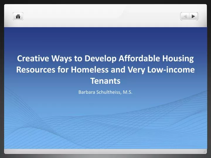 creative ways to develop affordable housing resources for homeless and very low income tenants n.