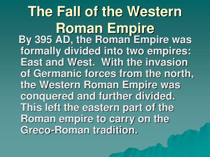 an overview of the western roman empire East and west in the roman empire of the fourth century an end to unity pages: i–ix introduction 2 measuring the power of the roman empire by: david. an overview of the western roman empire East and west in the roman empire of the fourth century an end to unity pages: i–ix introduction 2 measuring the power of the roman empire by: david.